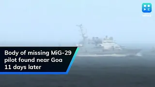 Body of missing MiG-29 pilot found near Goa 11 days later