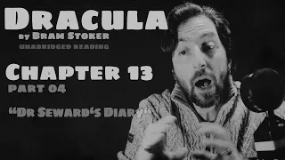 "Dracula" - Chapter 13D - "Dr Seward's Diary" by Bram Stoker #audiobook