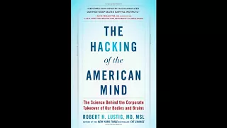 The Hacking of the American Mind: The Science Behind the Corporate Takeover of Our Bodies and Brains