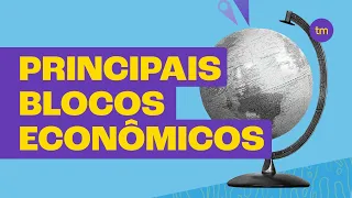 Principais BLOCOS ECONÔMICOS