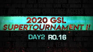 [ENG] 2020 GSL SuperTournament II Day2 (Ro.16)