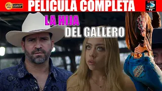 🎥  LA HIJA DEL GALLERO - PELICULA COMPLETA NARCOS | Ola Studios TV 🎬