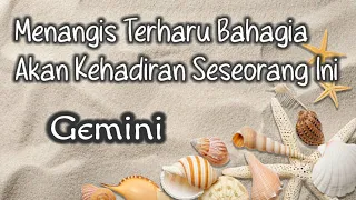 Gemini😭Menangis Terharu Bahagia Akan Kehadiran Seseorang Ini💝🍂🌸