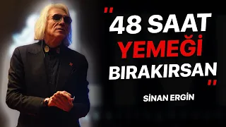 Bambaşka Bir İnsan Olacaksın! Zihnini ve Vücudunu Arındırmaya Hazır Mısın? - Sinan Ergin Fasting