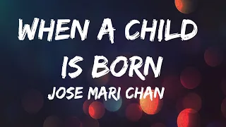 Jose Mari Chan - When A Child Is Born (Lyrics)