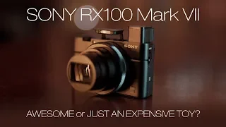 Sony RX100 Mark VII - AWESOME or just an EXPENSIVE TOY?