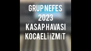 KASAP GRUP NEFES HAKAN KAYA 2023