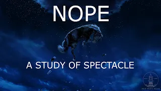 NOPE - A Study of Spectacle