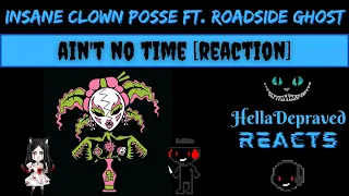 Insane Clown Posse Ft. Roadside Ghost - Ain’t No Time [REACTION]