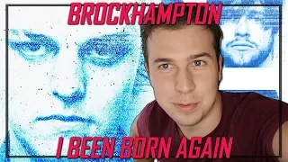 Music Critic Reacts to BROCKHAMPTON - I BEEN BORN AGAIN