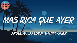 Anuel AA, Mambo Kingz, DJ Luian - Mas Rica Que Ayer | Ozuna, Karol G, Bad Bunny (Letras)