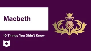 Macbeth by William Shakespeare | 10 Things You Didn't Know