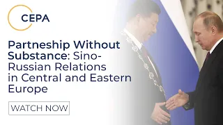 Partnership Without Substance: Sino-Russian Relations in Central and Eastern Europe