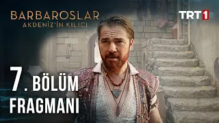 Barbaroslar Akdeniz'in Kılıcı 7. Bölüm Fragmanı