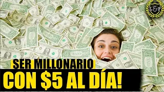 COMO SER MILLONARIO CON 5 DÓLARES AL DÍA