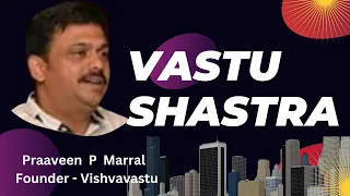 Praaveen  P  Marral - Founder - Vishvavastu