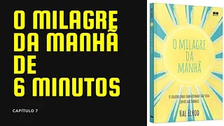 O MILAGRE DA MANHÃ DE 6 MINUTOS