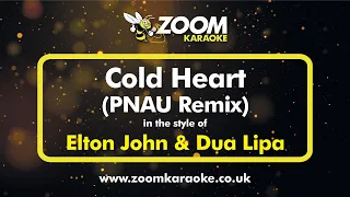 Elton John & Dua Lipa - Cold Heart (PNAU Remix) - Karaoke Version from Zoom Karaoke