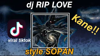 DJ Tiktok viral || RIP LOVE STYLE SOPAN SLOW REVERB || Kane banget