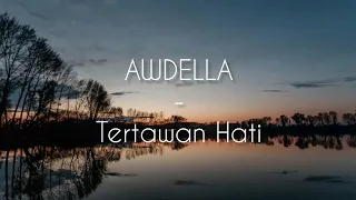 AWDELLA - Tertawan Hati(Lirik)