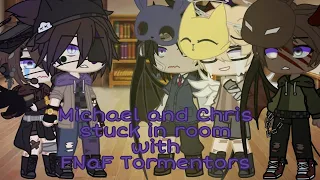 🔥Michael and Chris stuck in room with FNaF Tormentors🕊 || MarkChael || FedMon || GC || Not original~