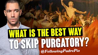 What Is The Best Way To Skip Purgatory?