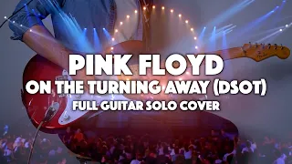 Pink Floyd - On The Turning Away (DSoT) | FULL Guitar Cover
