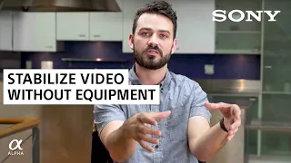 How to Stabilize Handheld Video Without Equipment | Sony Alpha Universe