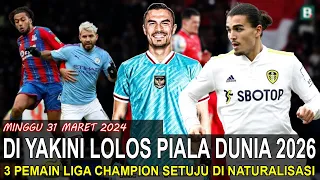 3 NEGARA BESAR INI YAKIN INDONESIA LOLOS PIALA DUNIA 2026 !! 3 PEMAIN LIGA CHAMPIONS MERAPAT