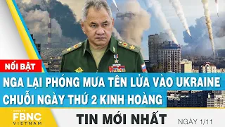 Tin mới nhất 1/11 | Nga lại phóng mưa tên lửa vào Ukraine, chuỗi ngày thứ 2 kinh hoàng | FBNC