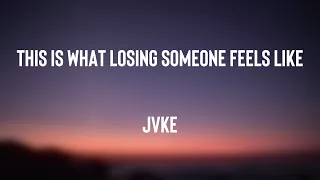 this is what losing someone feels like - JVKE [Lyric Video] 🎂