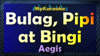 BULAG, PIPI AT BINGI - Karaoke version in the style of AEGIS