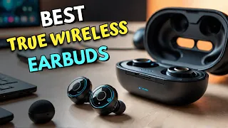 Best True Wireless Earbuds in 2024  | Top 5 Picks for Ultimate Sound Quality