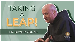 Fr. Dave Pivonka, TOR | Take a Leap | 2023 Power and Purpose Catholic Conference