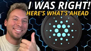 CARDANO ADA - I WAS RIGHT!!! HERE'S WHAT'S AHEAD!