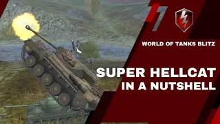 Super Hellcat in a Nutshell | World of Tanks Blitz