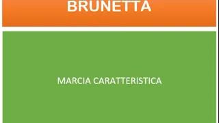 Brunetta - Marcia Caratteristica