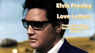 Elvis Presley - Love Letters - From First Take to the 1966 and 1970 Masters