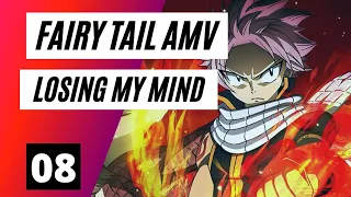 Fairy Tail AMV - Losing My Mind [#08]