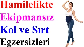 Hamilelikte Ekipmansız Kol ve Sırt Egzersizleri