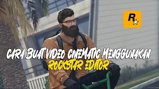 CARA MEMBUAT VIDEO CINEMATIC MENGGUNAKAN ROCKSTAR EDITOR