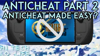 [Steam Deck] The Anticheat Dillema Part 2: Anticheat on #SteamDeck made Easy????