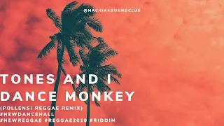 TONES AND I - DANCE MONKEY (Pollensi Reggae Remix) #newdancehall #newreggae #reggae2020 #riddim