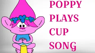 POPPY PLAYS CUP SONG (When I'm Gone)