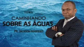 Jackson Marques - CAMINHANDO SOBRE AS ÁGUAS - IGREJA DE DEUS GUARÁ