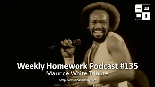 Maurice White - Earth, Wind & Fire Tribute - Weekly Homework Podcast #135