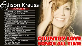 Alison Kraus Best Country Love Songs 2020 - Alison Krauss Greatest Hits Full Album (HQ)