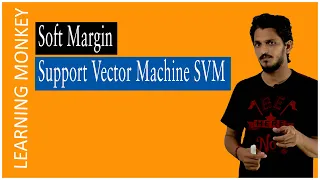 Soft Margin Support Vector Machine SVM || Lesson 84 || Machine Learning || Learning Monkey ||