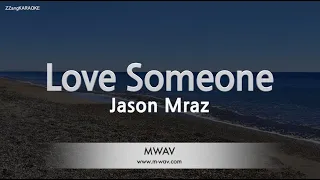 Jason Mraz-Love Someone (Karaoke Version)