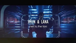 Shun x Lana | Hell to the Liars